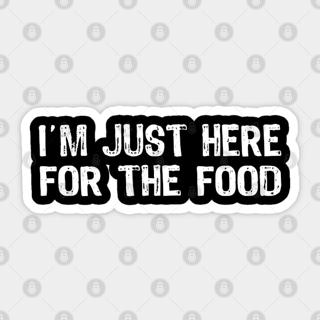 I'm Just Here For The Food - Funny Thanksgiving gift Sticker by Teesamd